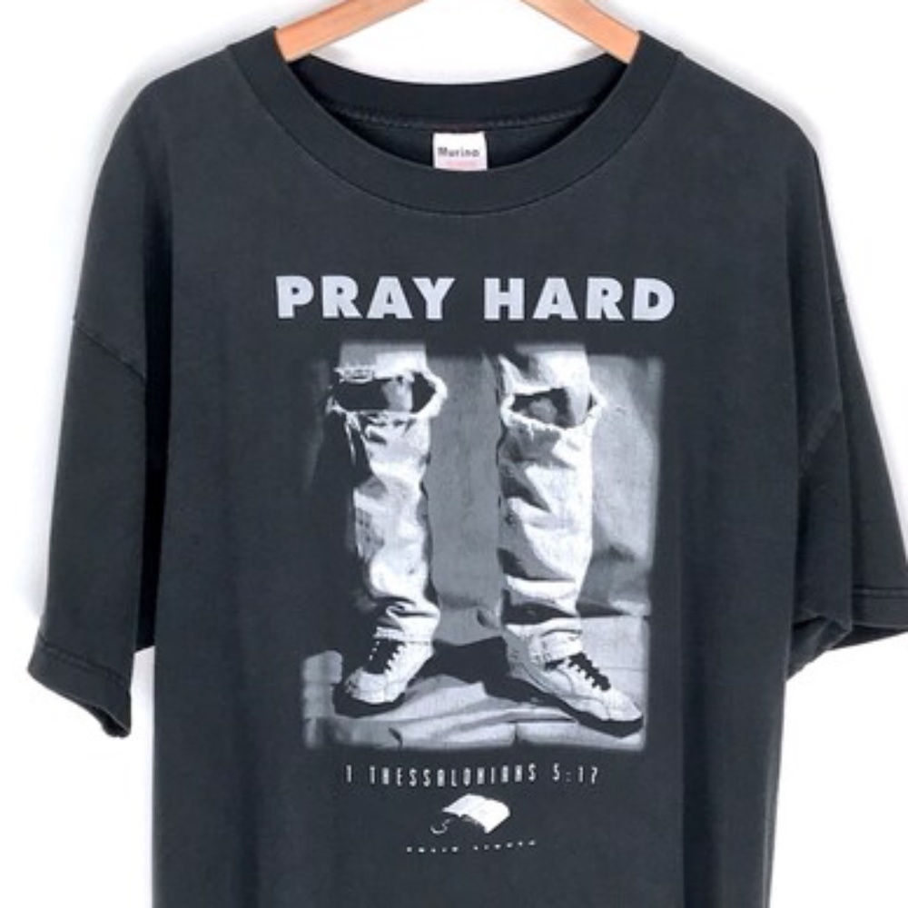 ISO pray hard t-shirt